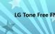 LG Tone Free FN7无线耳机评测