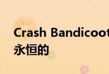 Crash Bandicoot再次回归以证明其配方是永恒的