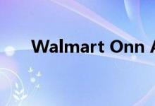 Walmart Onn Android TV 4K评测