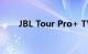 JBL Tour Pro+ TWS耳机设计如何